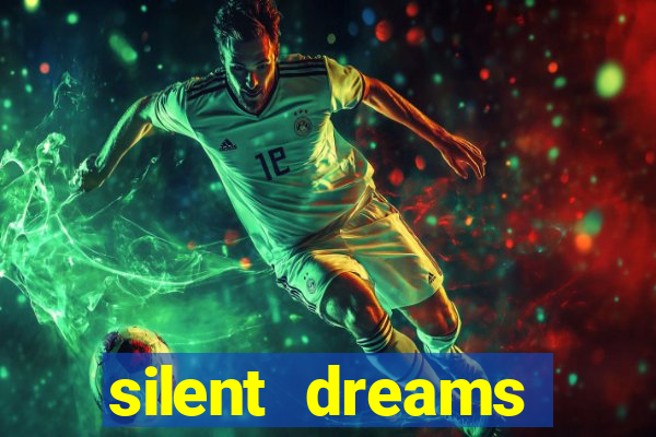 silent dreams reclame aqui